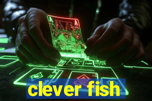 clever fish